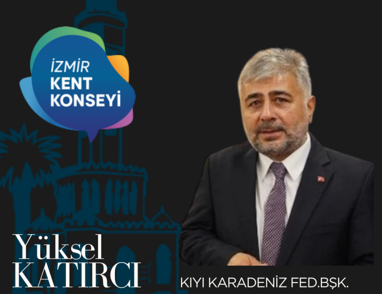 Yüksel Katırcı, İzmir Kent Konseyi Yönetim Kurulu Üyeliğine Adaylığını Açıkladı