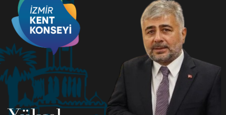 Yüksel Katırcı, İzmir Kent Konseyi Yönetim Kurulu Üyeliğine Adaylığını Açıkladı