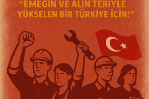 1 Mayıs Emek ve Dayanışma Günü.